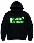 Got Jesus? Hoodie - black hoodie with neon green glowing graphic