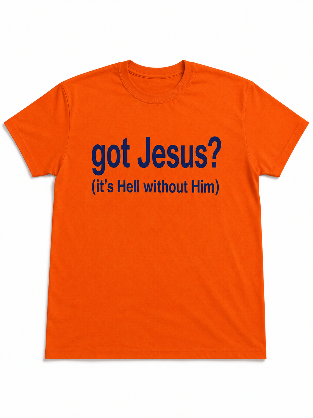 Got Jesus? Tee in orange with navy blue graphic lettering