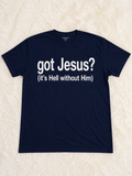 Got Jesus? Tee in navy blue with white graphic lettering
